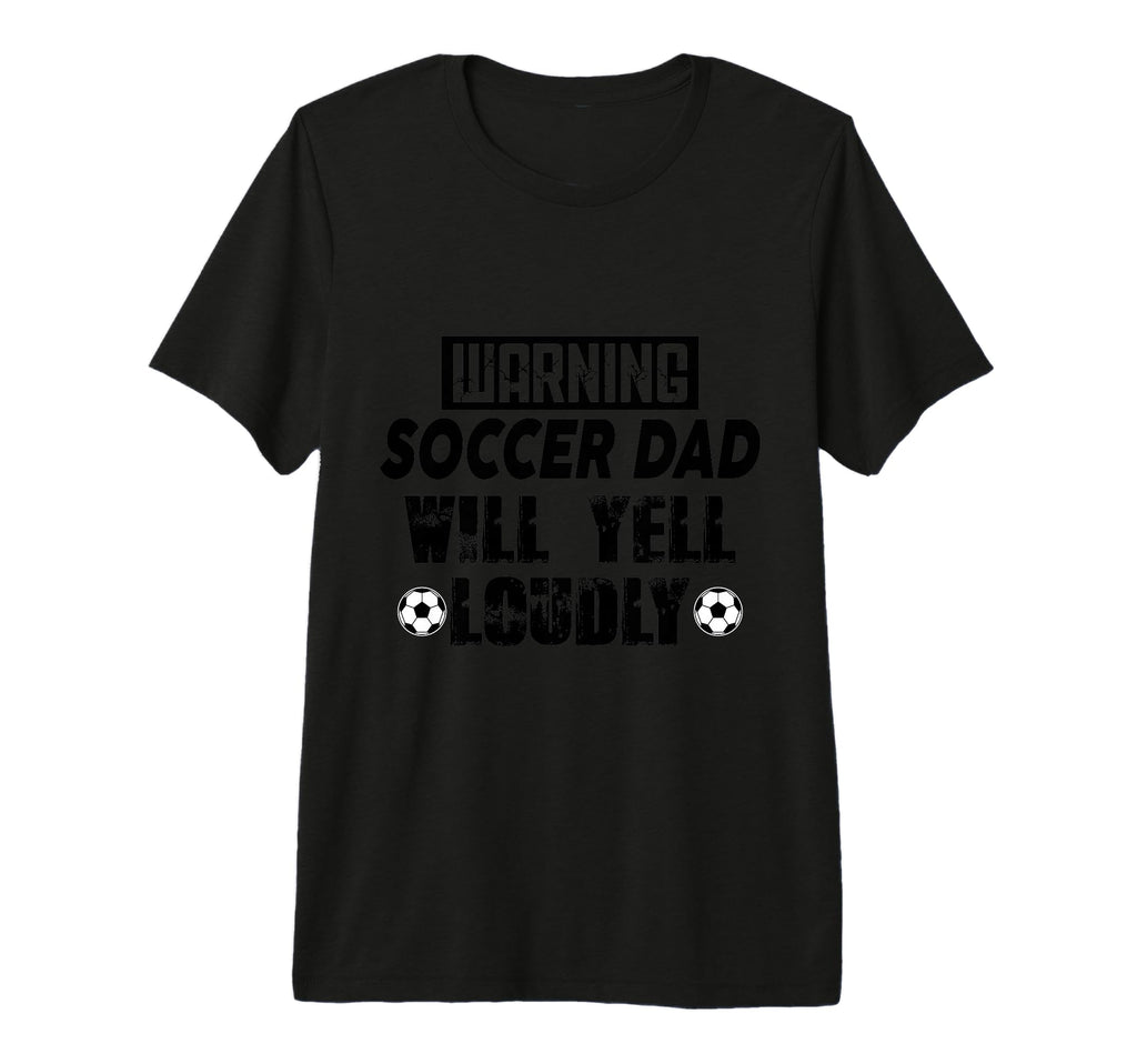 Soccer Dad Will Yell Loudly Funny T-Shirt - Minimalist Print Men Women - T-Shirt, Sweatshirt, Hoodie