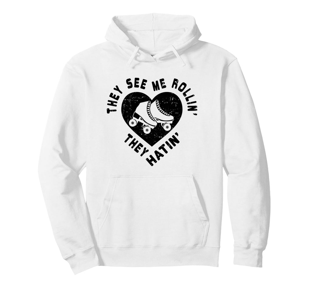 They See Me Rollin Roller Skating Hoodie - Trendy Graphic for Adults - T-Shirt, Sweatshirt, Hoodie