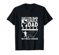 Soccer Dad Father Funny Soccer T-Shirt - Fun Novelty Design Men Women - T-Shirt, Sweatshirt, Hoodie