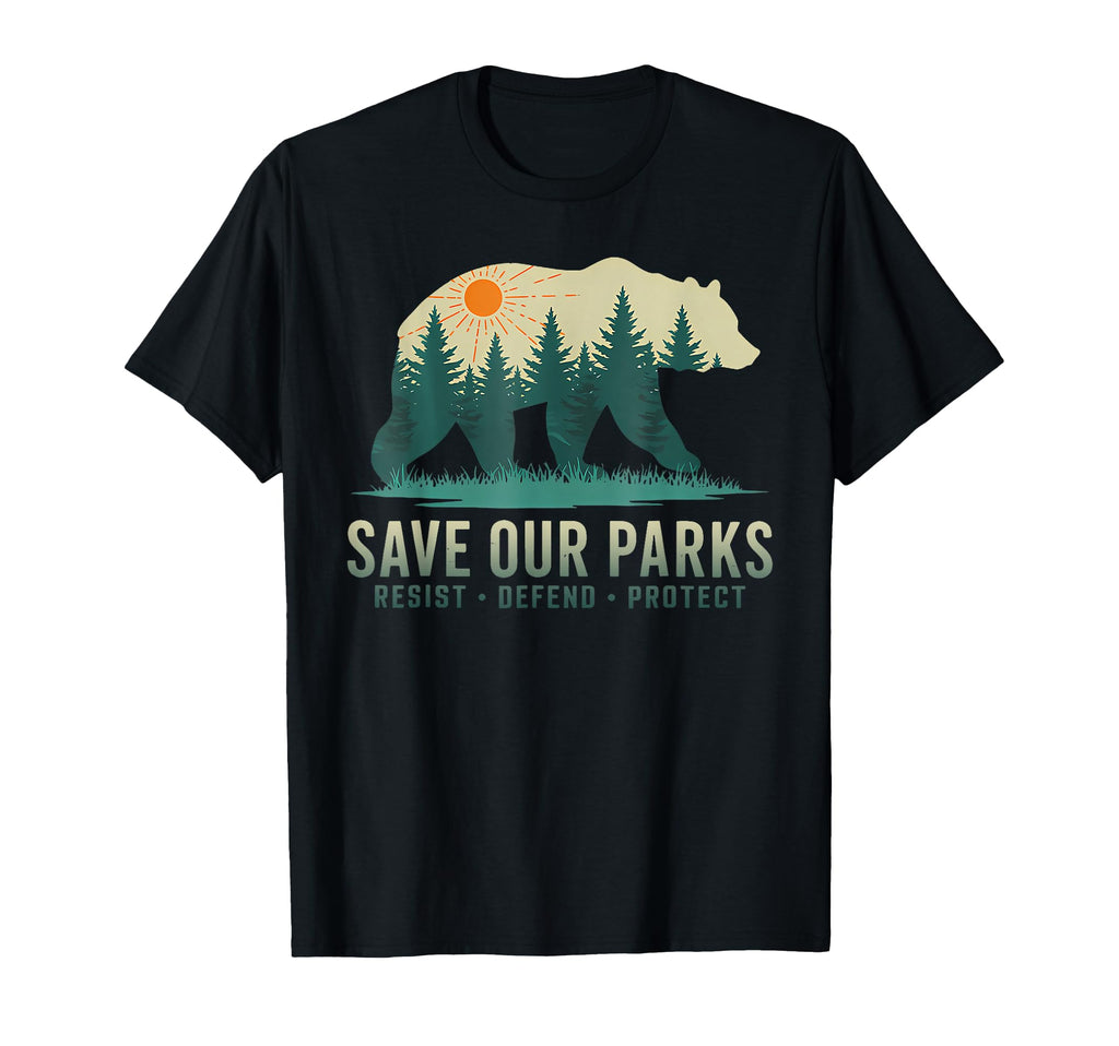 Save Our Parks Resist National Park T-Shirt - Novelty Apparel Unisex - T-Shirt, Sweatshirt, Hoodie