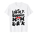 My Soccer Mom Era Soccer Mama Groovy T-Shirt - Aesthetic Graphic Unisex - T-Shirt, Sweatshirt, Hoodie