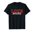 I Love Soccer T-Shirt - Minimalist Print Men Women - T-Shirt, Sweatshirt, Hoodie