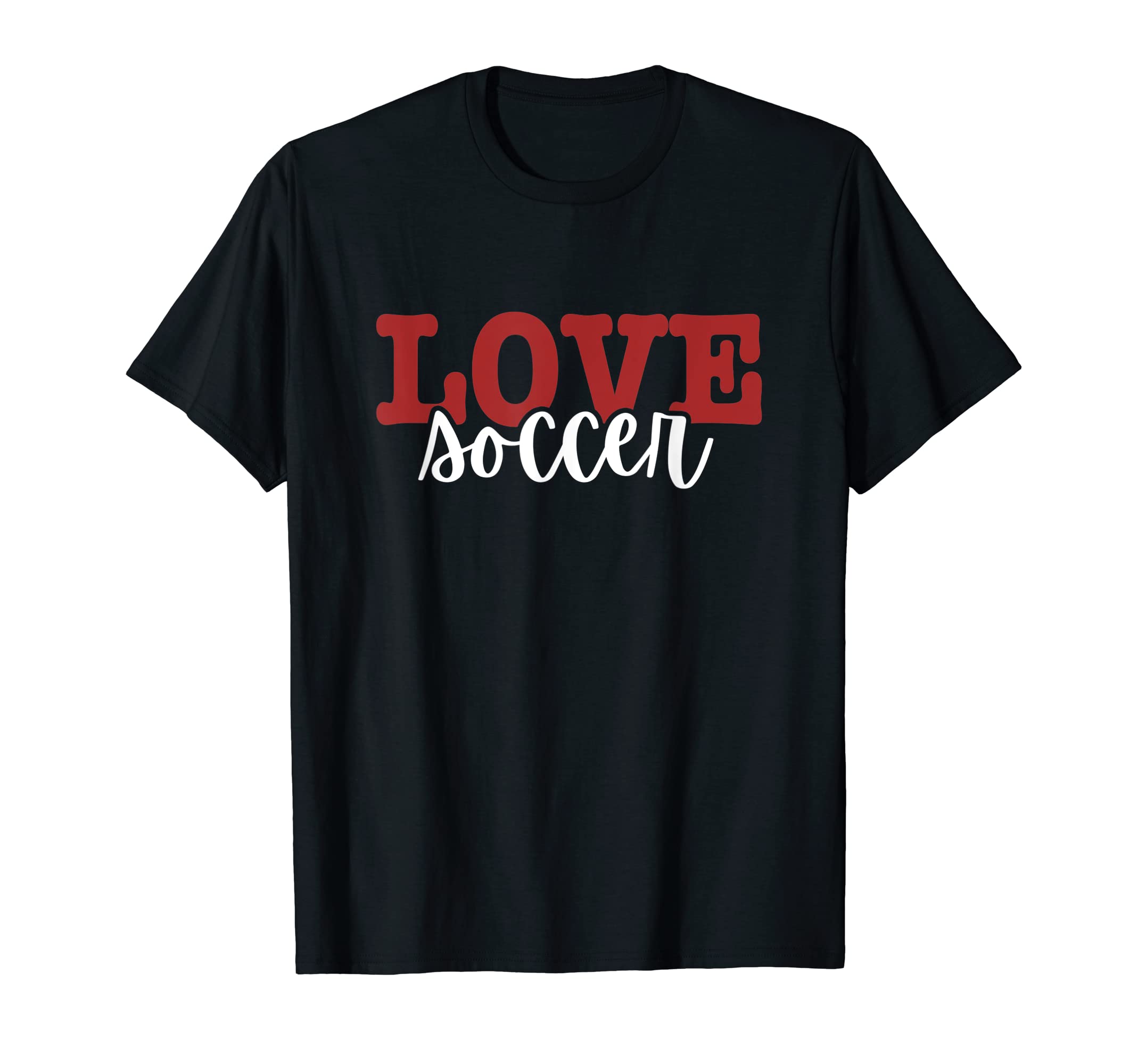 I Love Soccer T-Shirt - Minimalist Print Men Women - T-Shirt, Sweatshirt, Hoodie