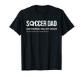 Mens Soccer Dad Like Normal Dad But T-Shirt - Streetwear Style Unisex - T-Shirt, Sweatshirt, Hoodie