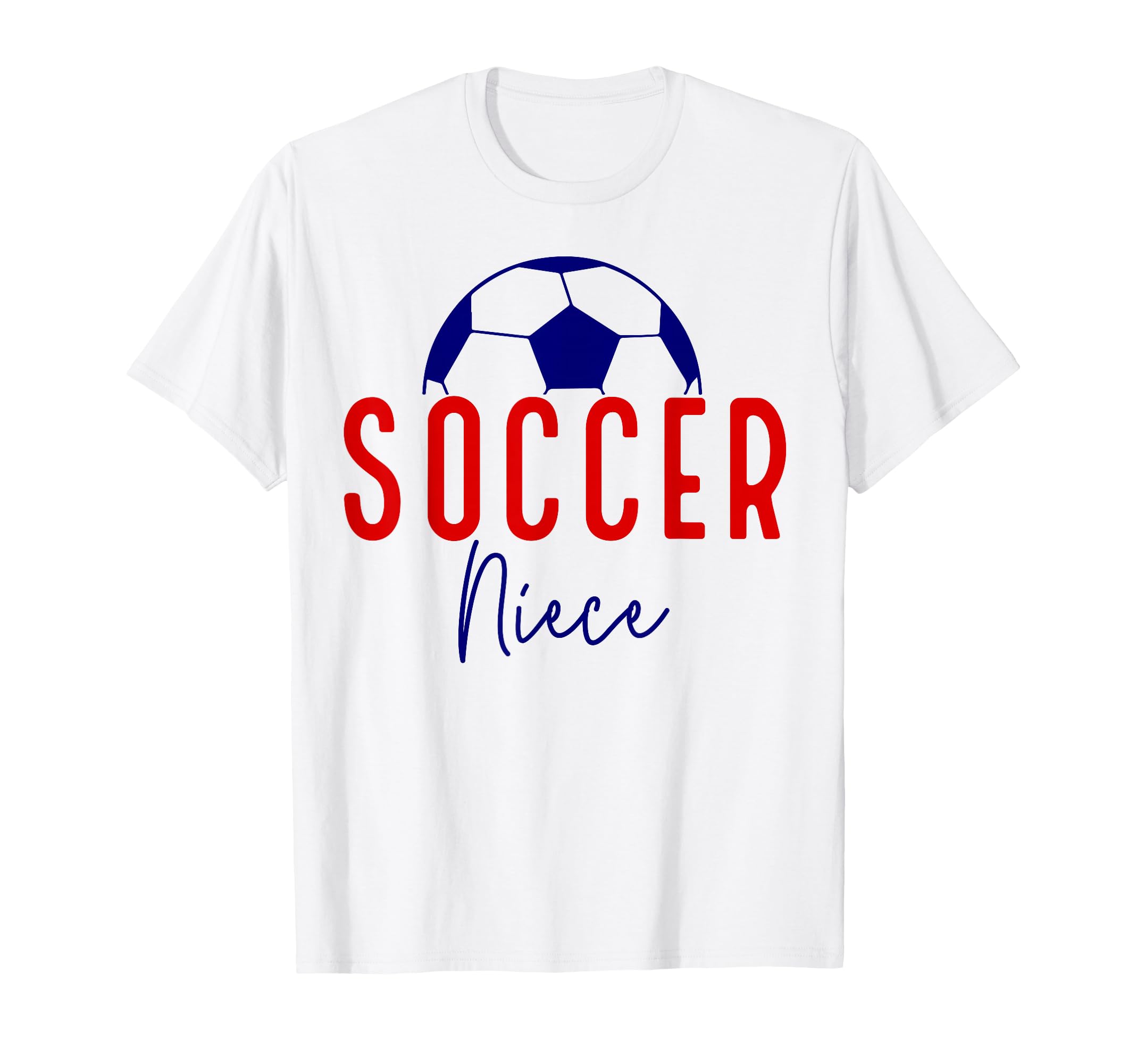 Soccer Niece Soccer Ball Support Soccer T-Shirt - Graphic Print Men Women - T-Shirt, Sweatshirt, Hoodie