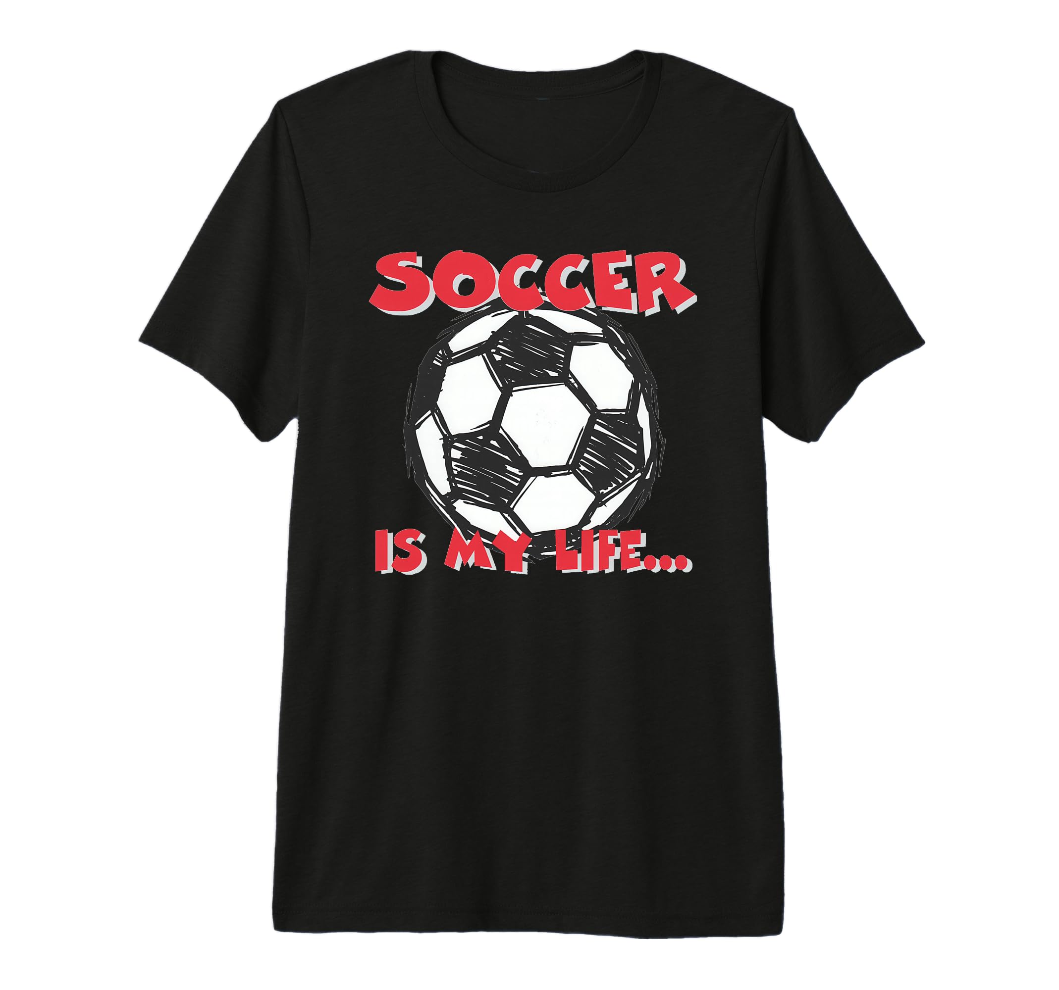 Soccer Is My Life Tri Blend T-Shirt - Custom Art Print Unisex - T-Shirt, Sweatshirt, Hoodie