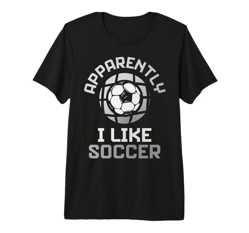 Apparently I Like Soccer Funny Game T-Shirt - Minimalist Print Men Women - T-Shirt, Sweatshirt, Hoodie