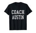 Coach Austin Custom Football Soccer T-Shirt - Fun Novelty Design Unisex - T-Shirt, Sweatshirt, Hoodie