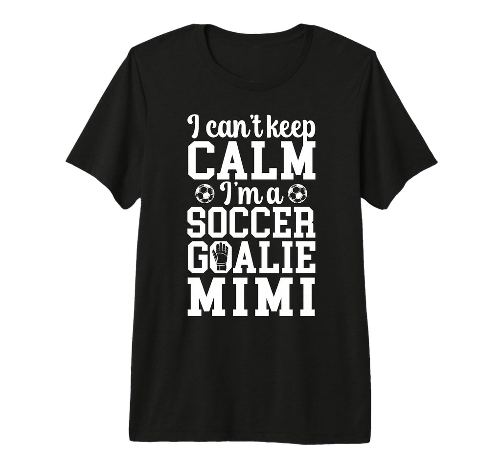 Im Soccer Goalie Mimi Soccer Keeper T-Shirt - Aesthetic Graphic for Adults - T-Shirt, Sweatshirt, Hoodie