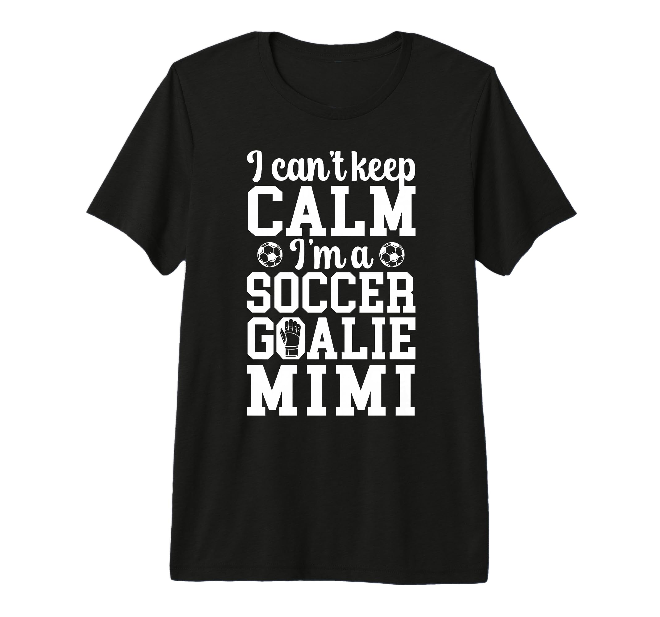 Im Soccer Goalie Mimi Soccer Keeper T-Shirt - Aesthetic Graphic for Adults - T-Shirt, Sweatshirt, Hoodie