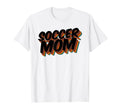 Mother Soccer Player Soccer Fan T-Shirt - Streetwear Style Men Women - T-Shirt, Sweatshirt, Hoodie