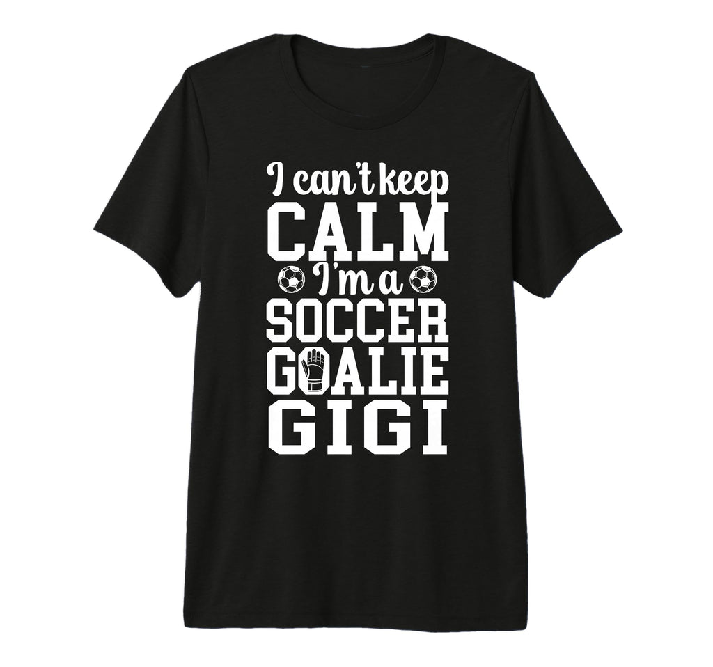 Im Soccer Goalie Gigi Soccer Keeper T-Shirt - Aesthetic Graphic Men Women - T-Shirt, Sweatshirt, Hoodie