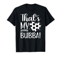 Thats My Bubba Soccer Sister Soccer Player T-Shirt - Graphic Print Unisex - T-Shirt, Sweatshirt, Hoodie