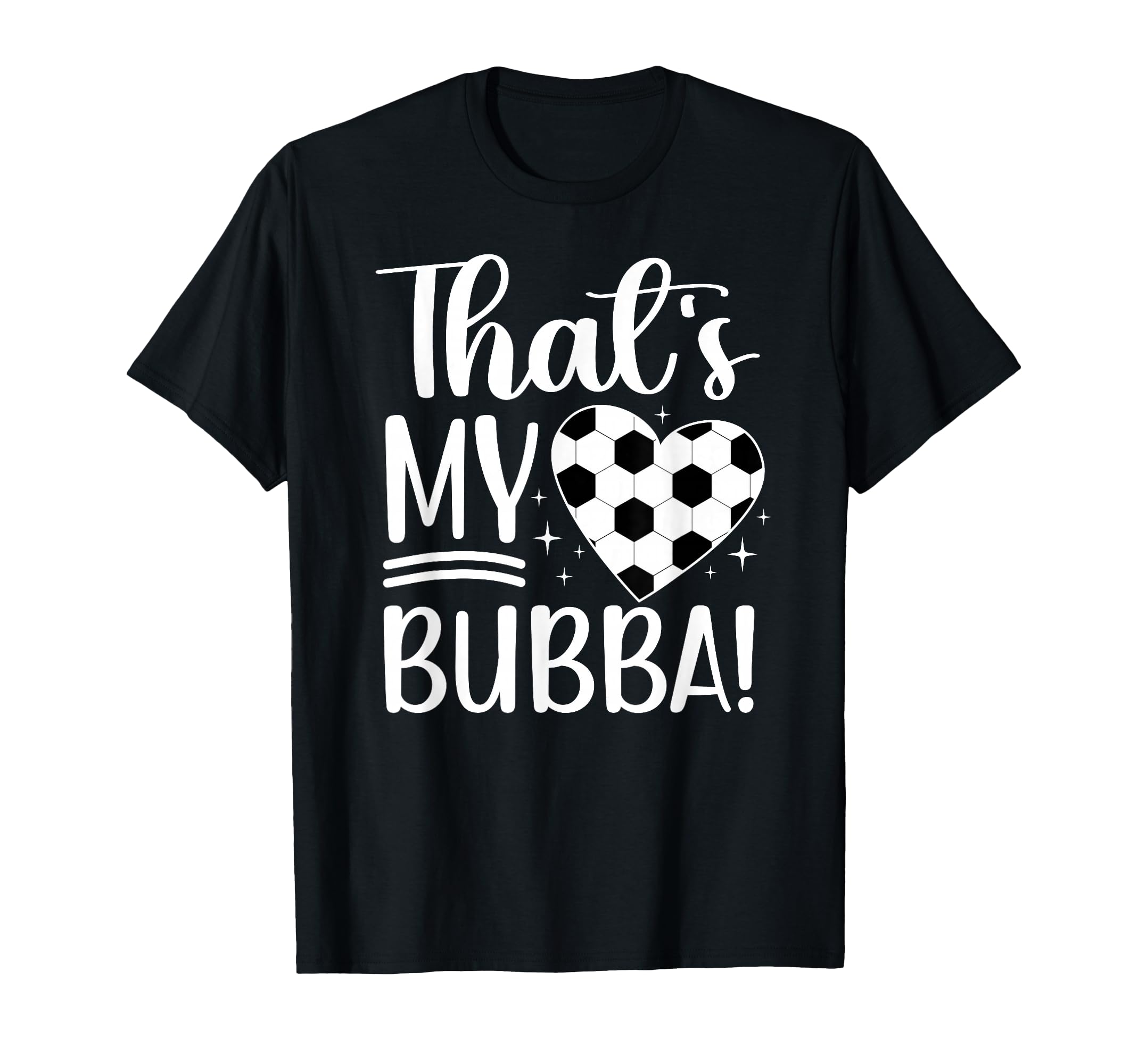 Thats My Bubba Soccer Sister Soccer Player T-Shirt - Graphic Print Unisex - T-Shirt, Sweatshirt, Hoodie