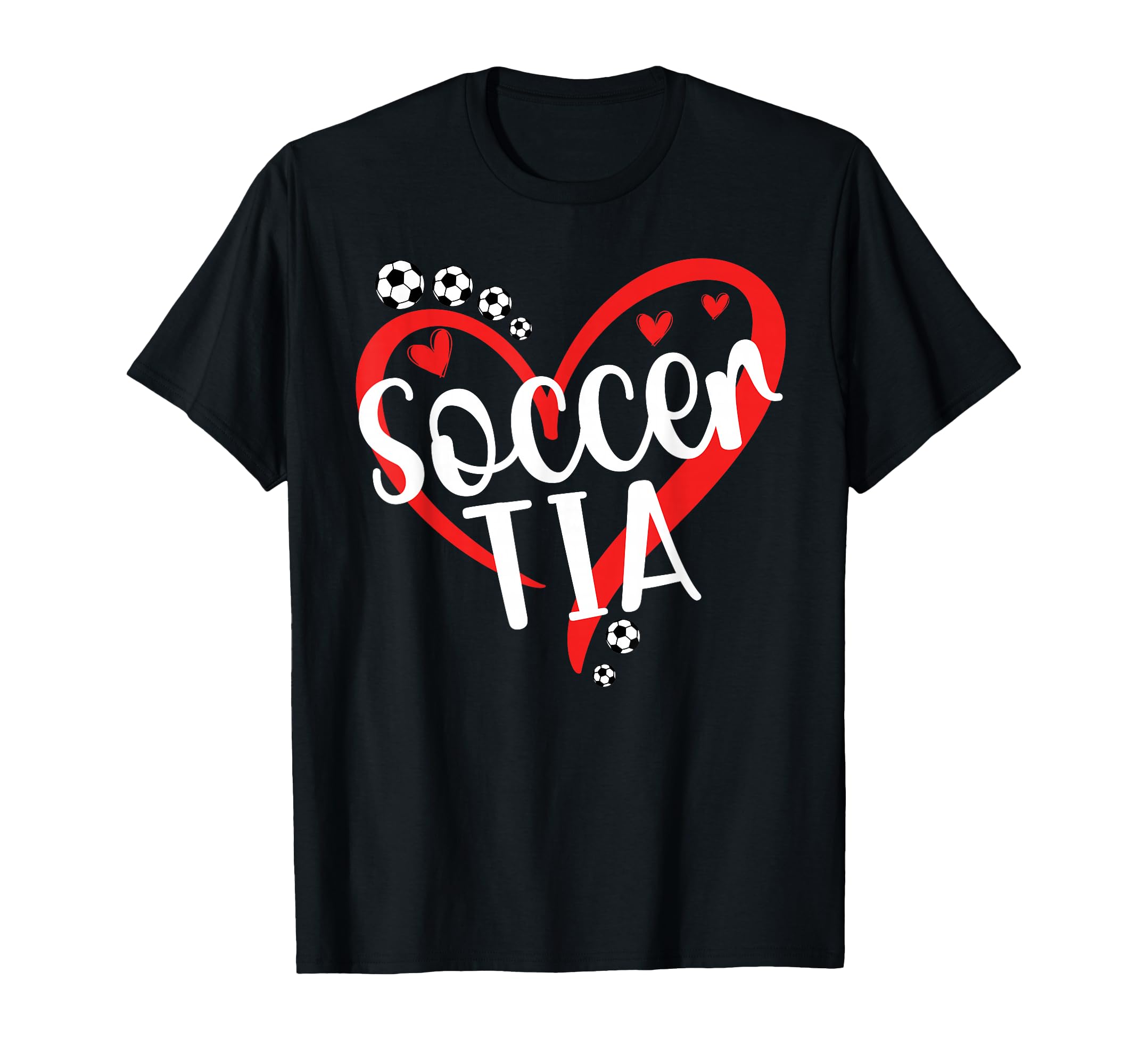 Soccer Tia Heart Tia Soccer Player T-Shirt - Fun Novelty Design Men Women - T-Shirt, Sweatshirt, Hoodie