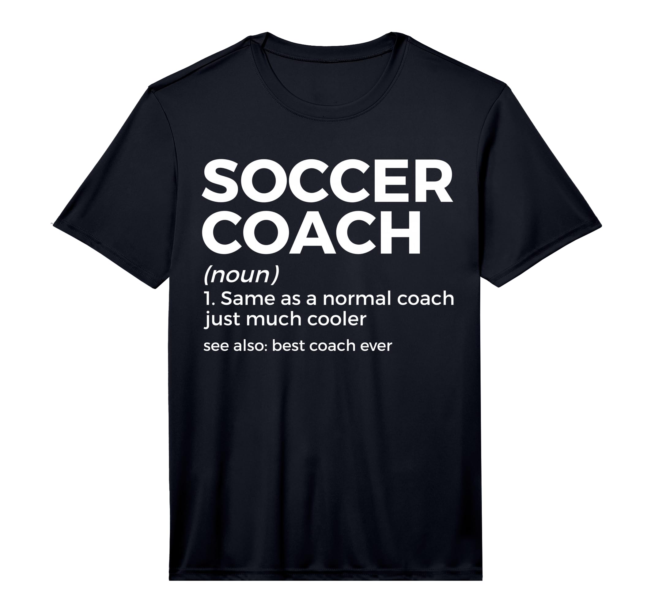 Funny Soccer Coach Definition Coaching T-Shirt - Unique Graphic for Adults - T-Shirt, Sweatshirt, Hoodie