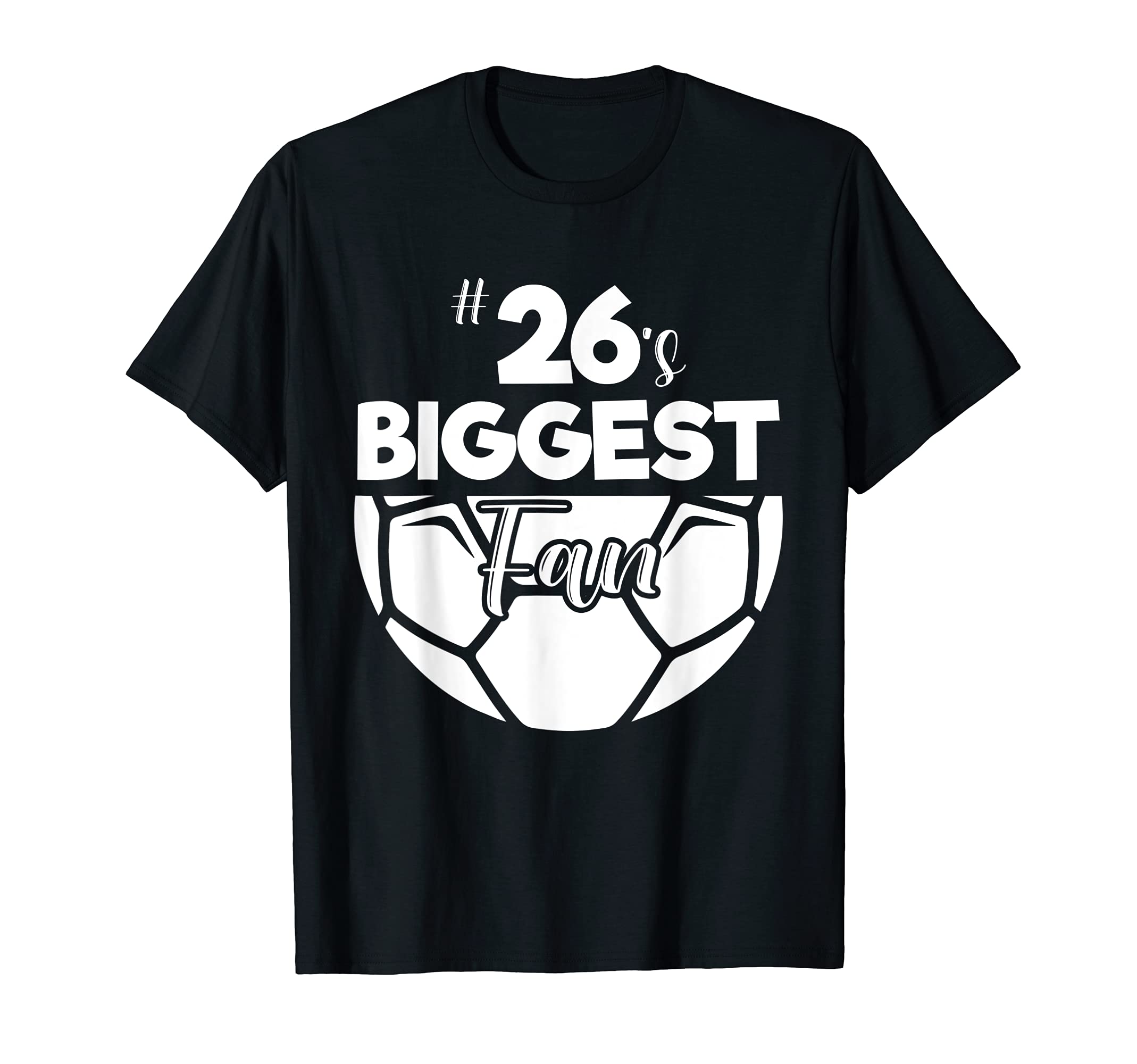 Number 26S Biggest Fan Player T-Shirt - Casual Everyday Wear Men Women - T-Shirt, Sweatshirt, Hoodie