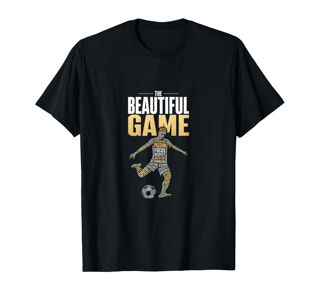 Beautiful Game Soccer Player Fan T-Shirt - Novelty Apparel for Adults - T-Shirt, Sweatshirt, Hoodie