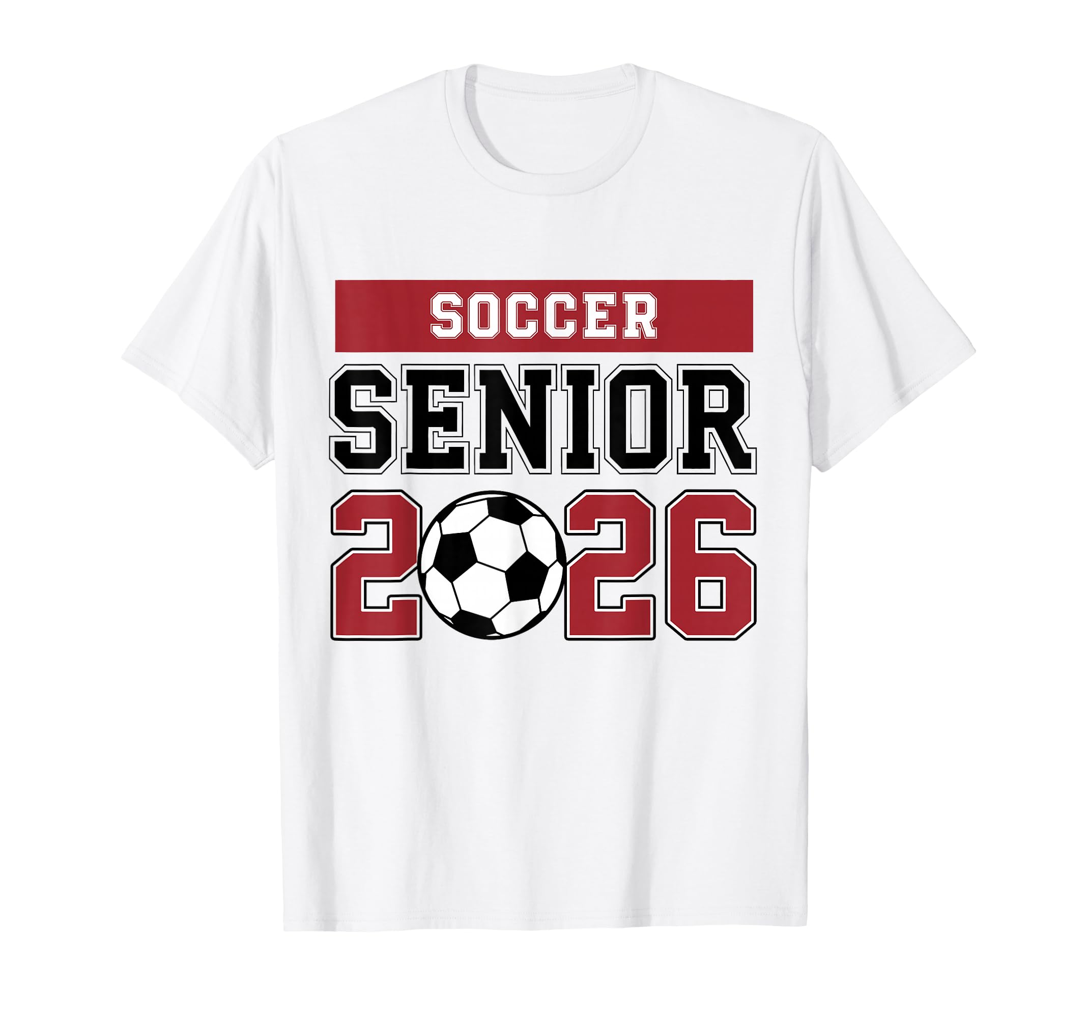 Soccer Senior 2026 Soccer Class 2026 T-Shirt - Graphic Print Unisex - T-Shirt, Sweatshirt, Hoodie