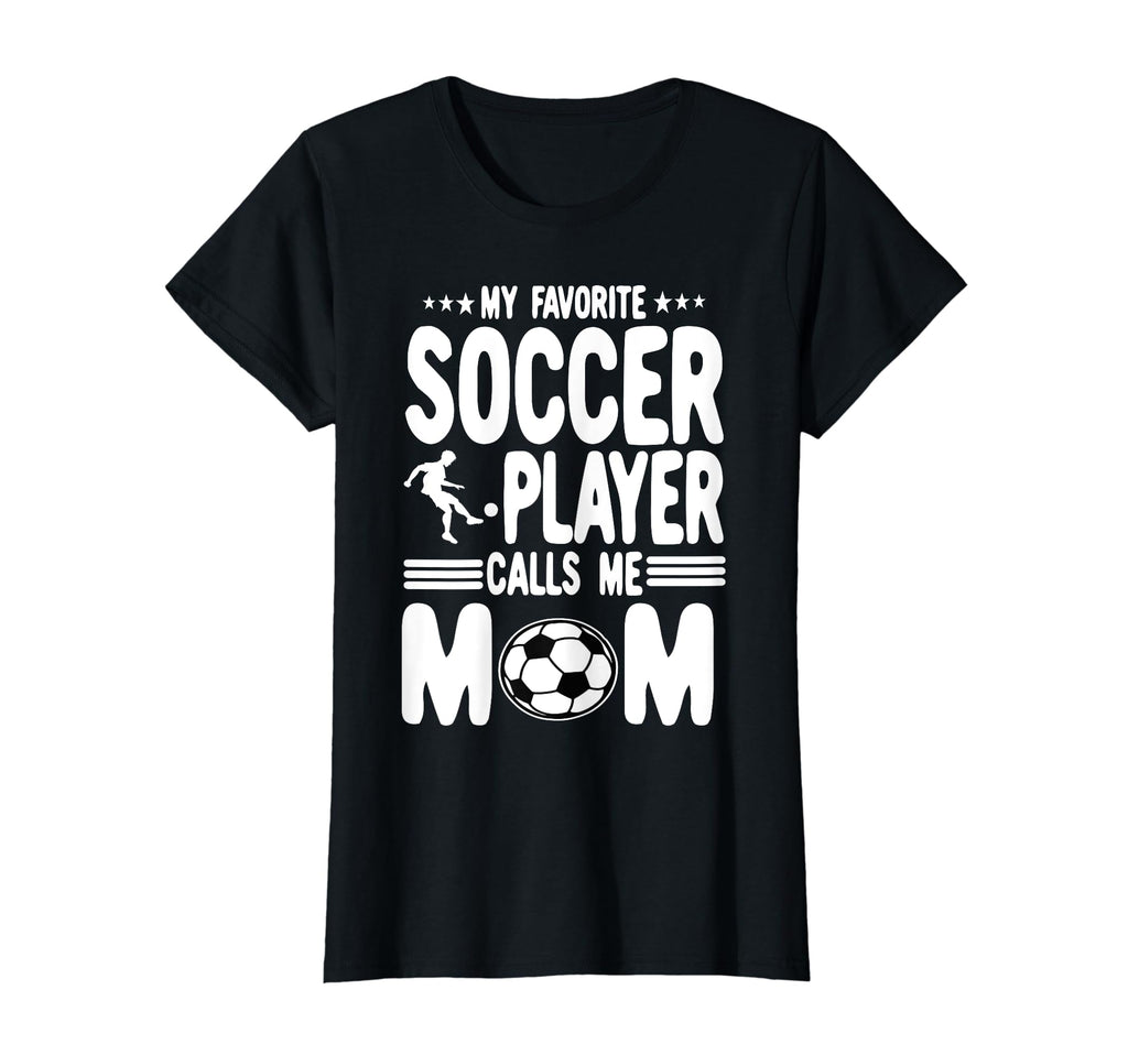 Funny My Favorite Soccer Player Calls Me T-Shirt - Trendy Graphic Unisex - T-Shirt, Sweatshirt, Hoodie