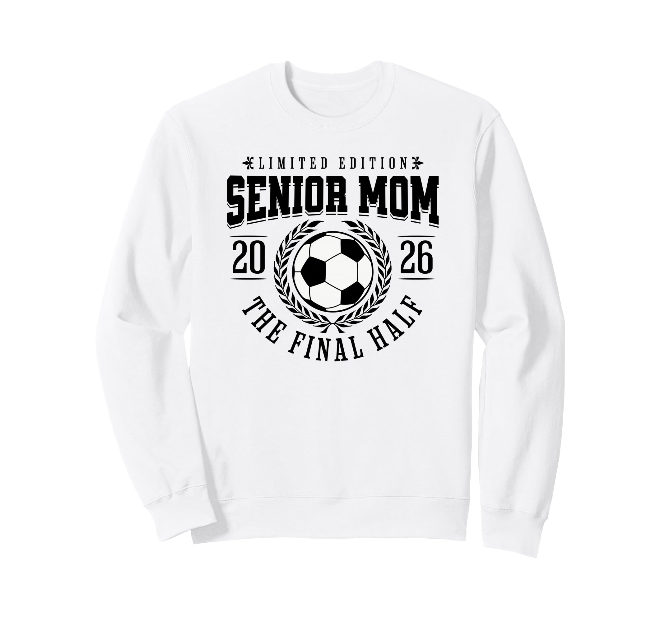 Senior Soccer Mom 2026 Final Half Sweatshirt - Unique Graphic for Adults - T-Shirt, Sweatshirt, Hoodie