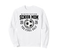 Senior Soccer Mom 2026 Final Half Sweatshirt - Custom Art Print Unisex - T-Shirt, Sweatshirt, Hoodie