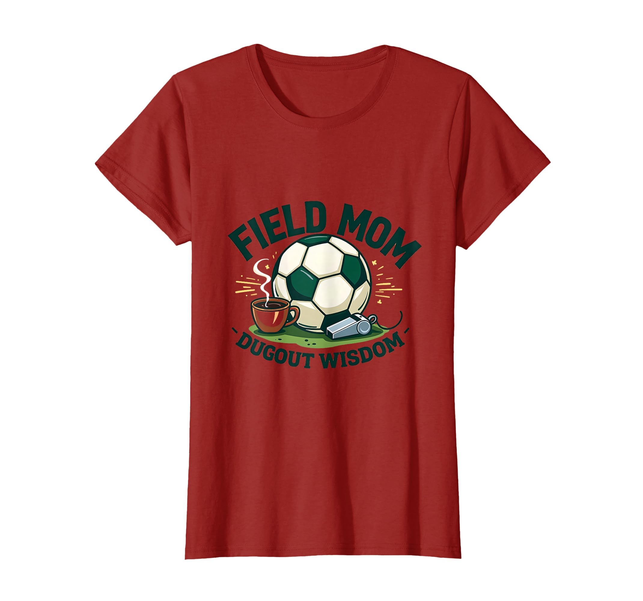 Field Mom Dugout Wisdom Soccer T-Shirt - Casual Everyday Wear Men Women - T-Shirt, Sweatshirt, Hoodie