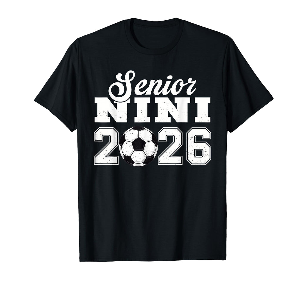 Senior Soccer Nini 2026 Class 2026 T-Shirt - Unique Graphic for Adults - T-Shirt, Sweatshirt, Hoodie