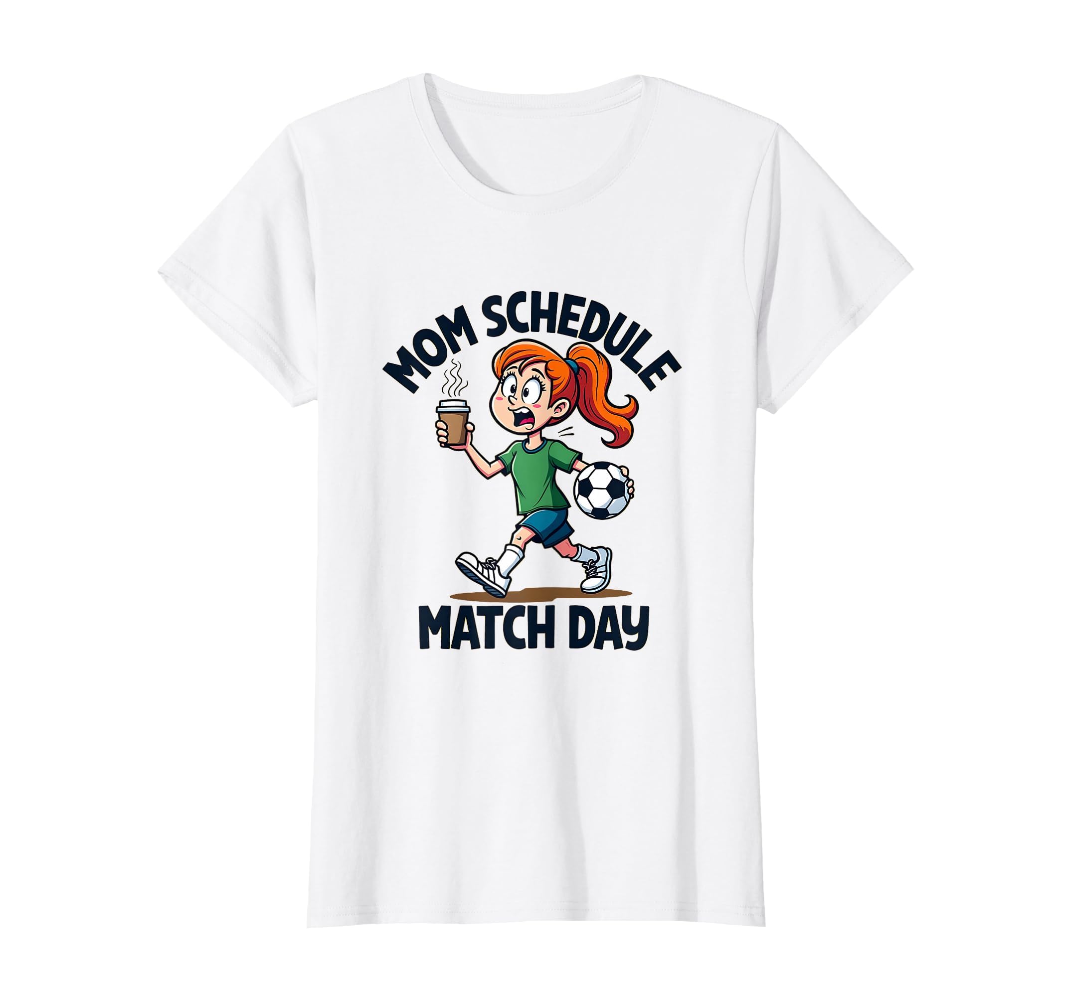 Mom Schedule Match Day Soccer Parent T-Shirt - Trendy Graphic Unisex - T-Shirt, Sweatshirt, Hoodie