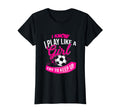 I Know I Play Like Try To Keep Up Futsal T-Shirt - Graphic Print Unisex - T-Shirt, Sweatshirt, Hoodie