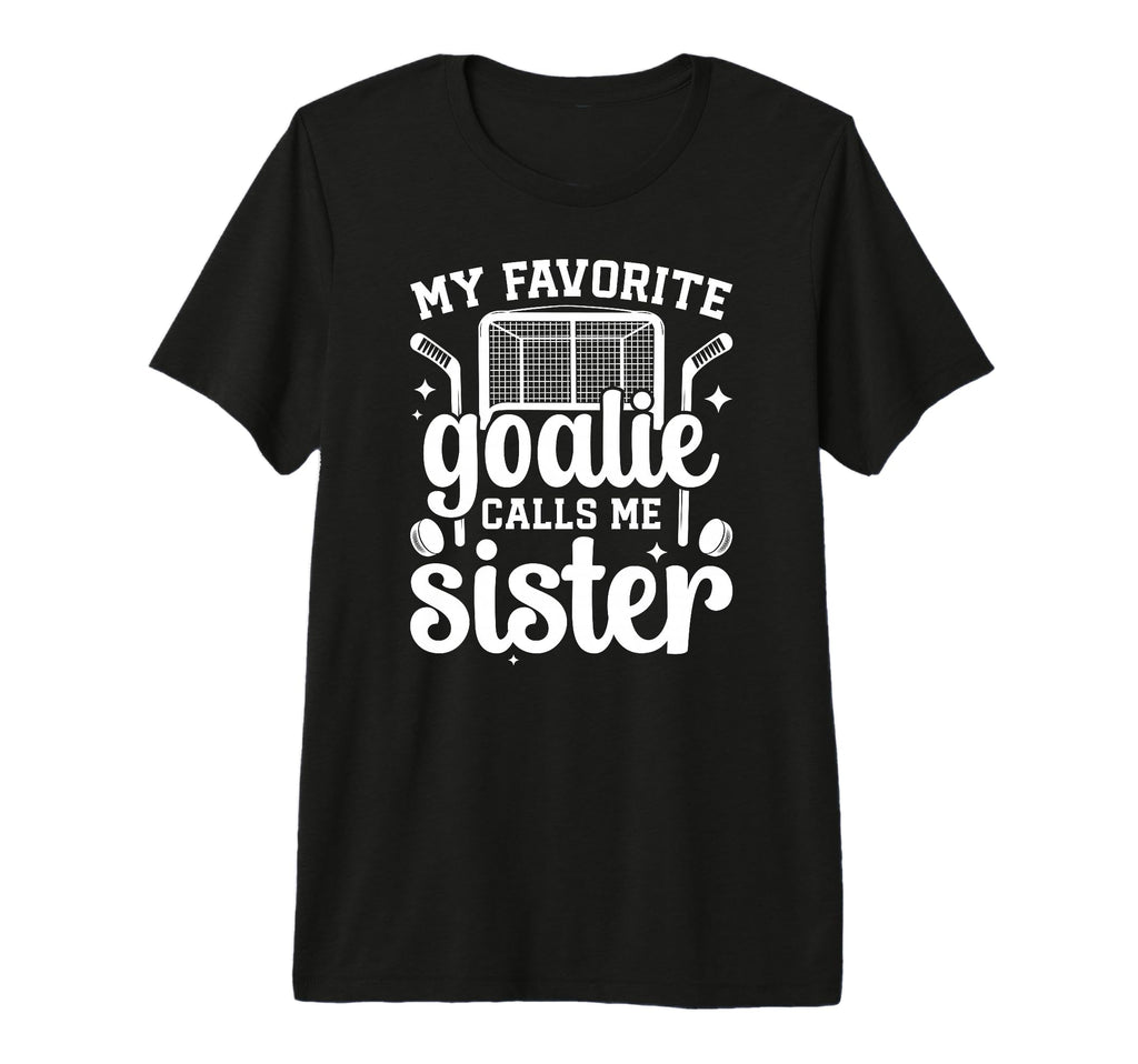 Proud Ice Hockey Goalie Sister Hockey T-Shirt - Unique Graphic Men Women - T-Shirt, Sweatshirt, Hoodie