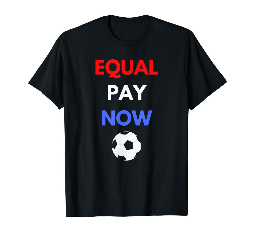 Support Equal Pay All Lets Go T-Shirt - Fun Novelty Design Men Women - T-Shirt, Sweatshirt, Hoodie