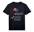 Nice Naughty Soccer Player List Santa T-Shirt - Novelty Apparel for Adults - T-Shirt, Sweatshirt, Hoodie