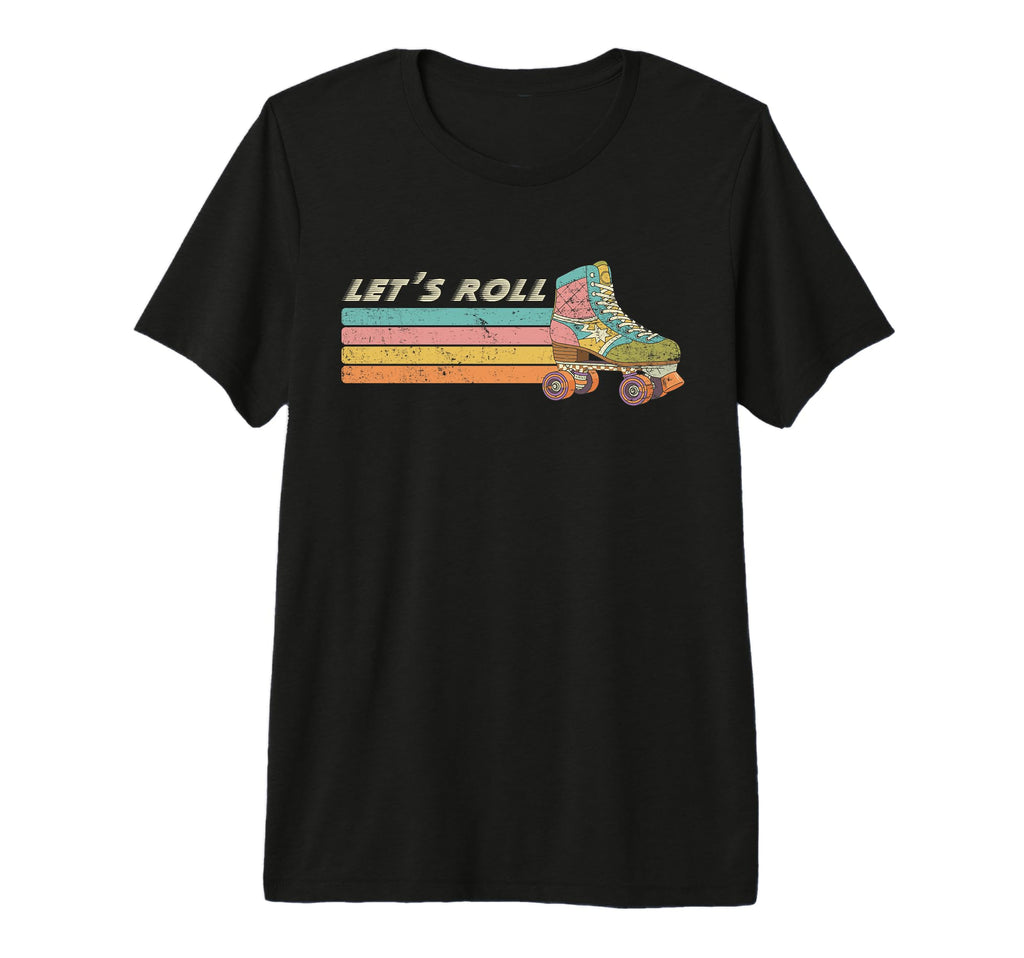 Funny Lets Roll Roller Skate Skating T-Shirt - Fun Novelty Design Unisex - T-Shirt, Sweatshirt, Hoodie