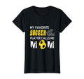 Womens My Favorite Soccer Player Calls T-Shirt - Fun Novelty Design Unisex - T-Shirt, Sweatshirt, Hoodie