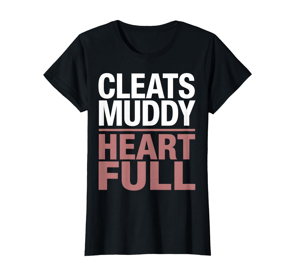 Cleats Muddy Heart Full Soccer Mom T-Shirt - Fun Novelty Design Unisex - T-Shirt, Sweatshirt, Hoodie