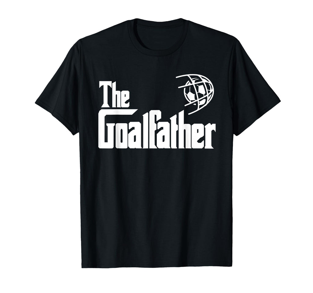 Goalfather Soccer Football Player T-Shirt - Streetwear Style for Adults - T-Shirt, Sweatshirt, Hoodie