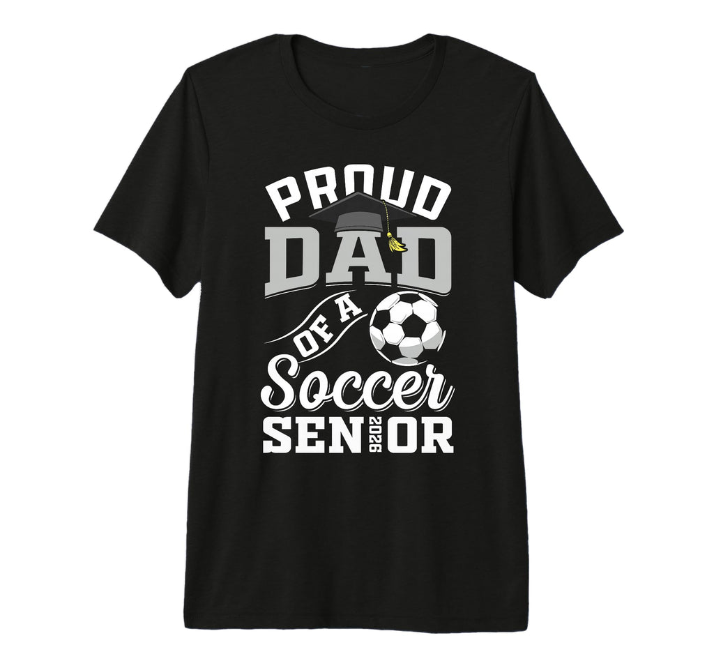 Proud Dad Soccer Senior Class 2026 T-Shirt - Minimalist Print Unisex - T-Shirt, Sweatshirt, Hoodie