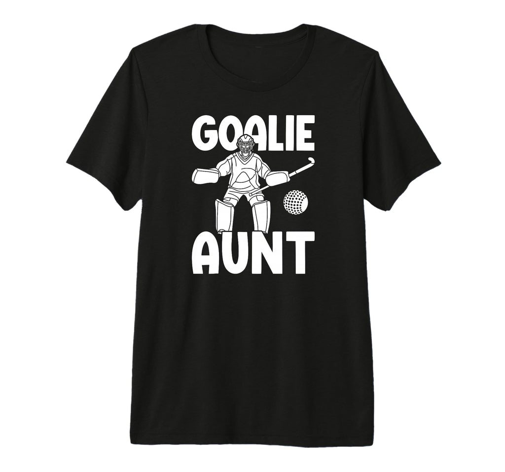 Field Hockey Goalie Aunt Field Hockey T-Shirt - Custom Art Print Men Women - T-Shirt, Sweatshirt, Hoodie