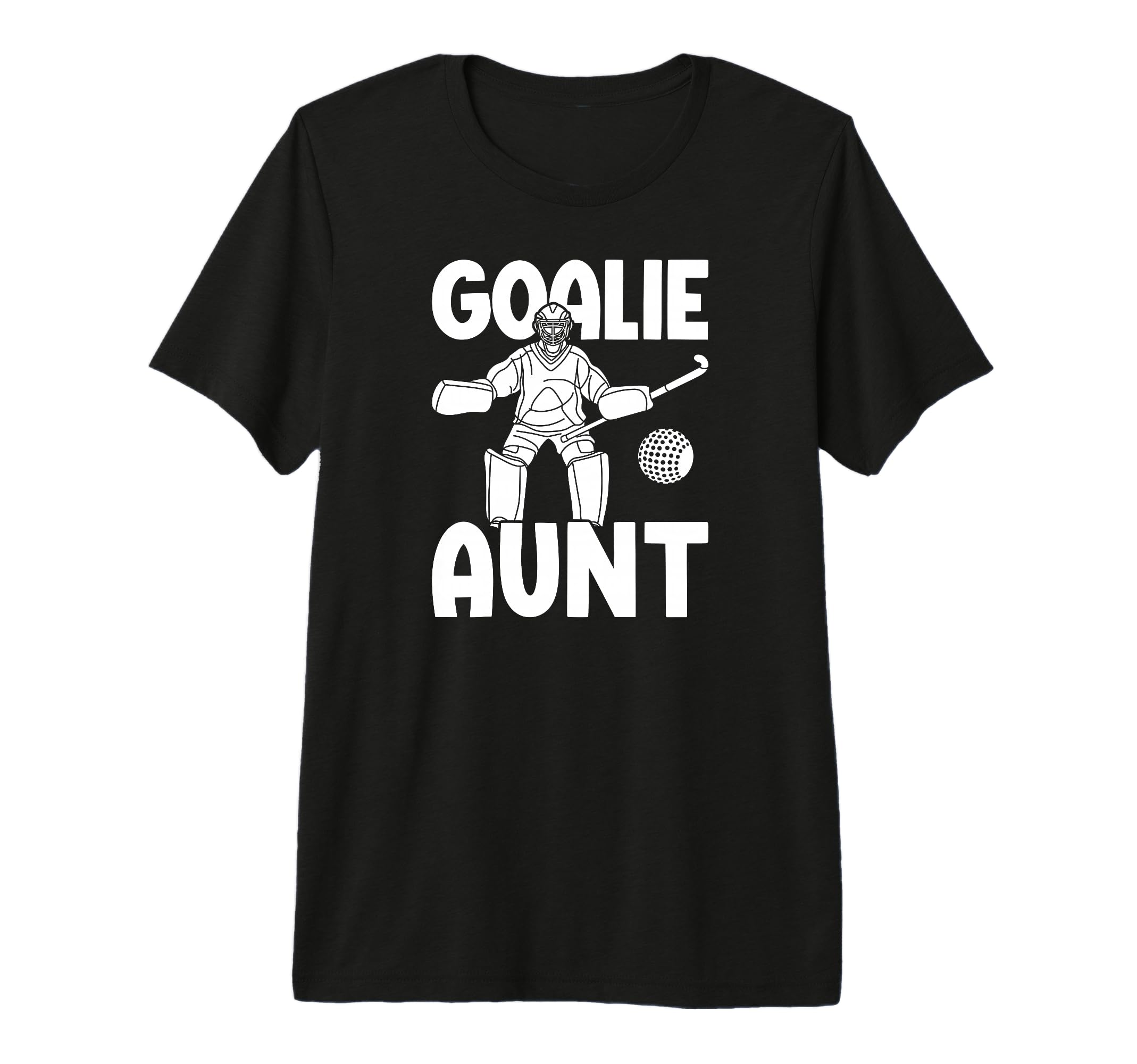 Field Hockey Goalie Aunt Field Hockey T-Shirt - Custom Art Print Men Women - T-Shirt, Sweatshirt, Hoodie