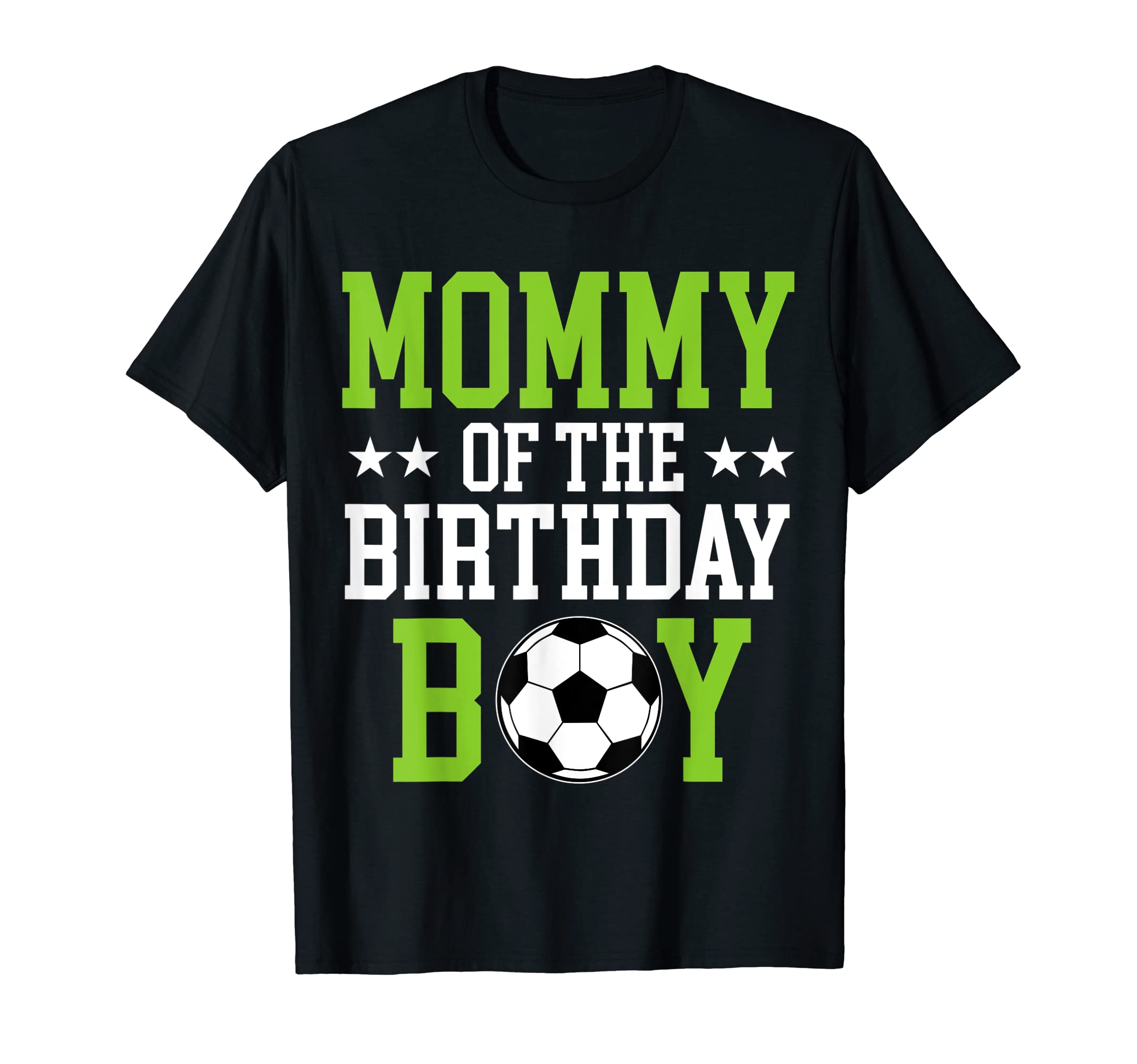 Mommy Birthday Soccer Player Matching T-Shirt - Novelty Apparel Men Women - T-Shirt, Sweatshirt, Hoodie