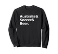 Australia Soccer Beer Football Sweatshirt - Novelty Apparel Men Women - T-Shirt, Sweatshirt, Hoodie
