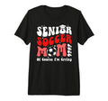 Proud Soccer Senior Mom 2026 Soccer T-Shirt - Graphic Print Men Women - T-Shirt, Sweatshirt, Hoodie