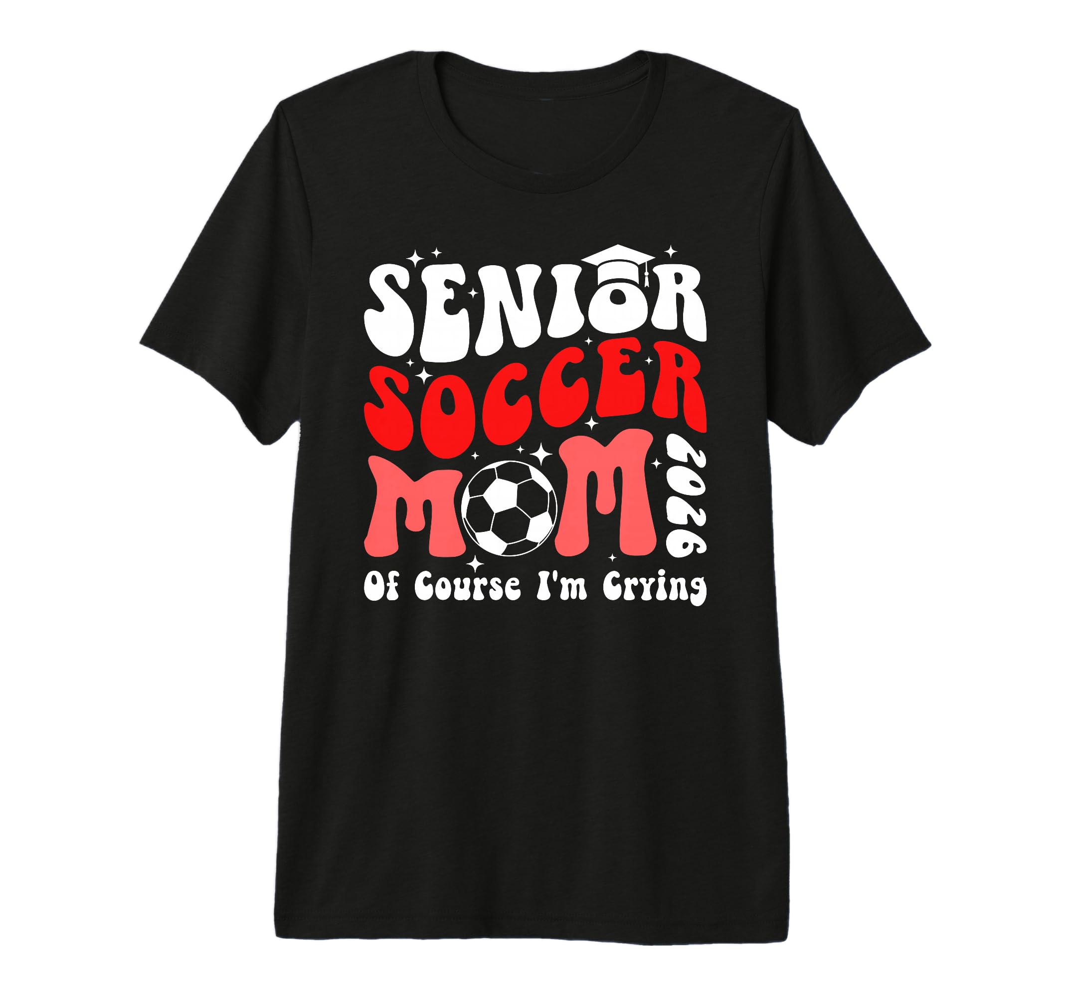 Proud Soccer Senior Mom 2026 Soccer T-Shirt - Graphic Print Men Women - T-Shirt, Sweatshirt, Hoodie
