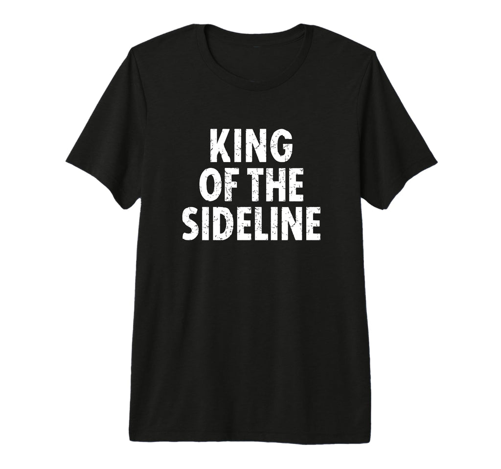 Mens Soccer Dad King Sideline Funny T-Shirt - Streetwear Style Men Women - T-Shirt, Sweatshirt, Hoodie