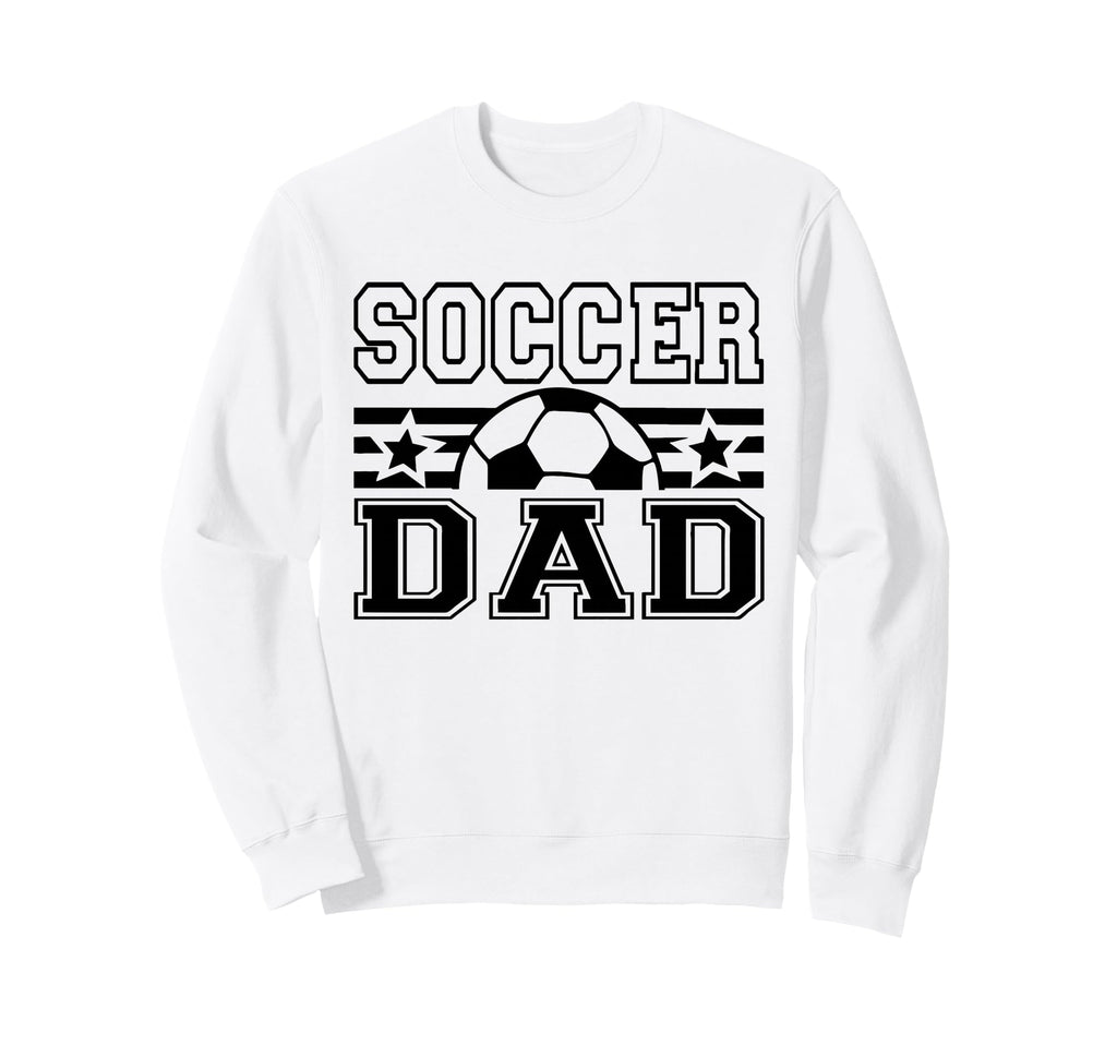 Soccer Dad Funny Football Coach Sweatshirt - Streetwear Style Men Women - T-Shirt, Sweatshirt, Hoodie