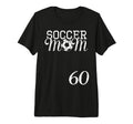 Soccer Mom Jersey Number 60 Favorite T-Shirt - Novelty Apparel Men Women - T-Shirt, Sweatshirt, Hoodie
