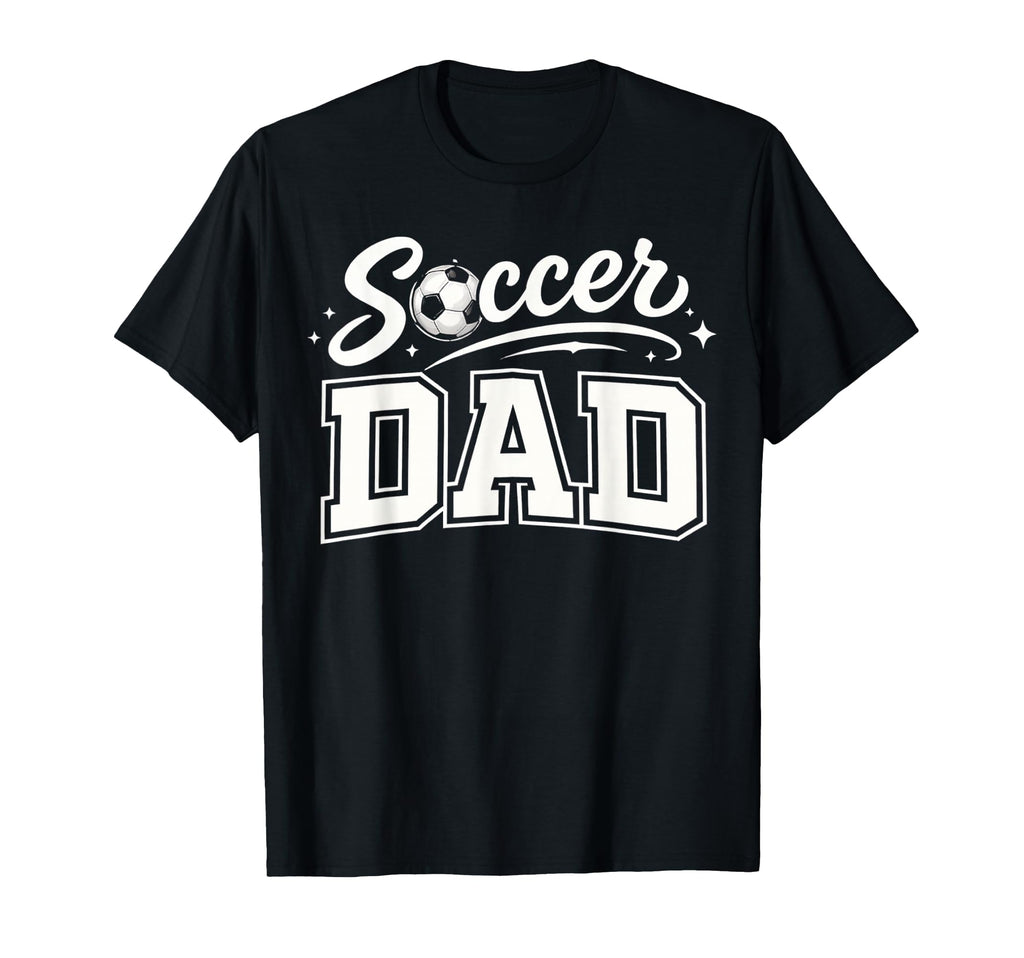 Soccer Dad Funny Sports Father Soccer Lover T-Shirt - Graphic Print Unisex - T-Shirt, Sweatshirt, Hoodie