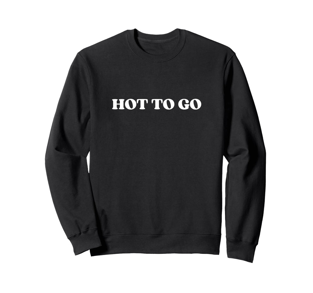 Hot To Go Y2K Aesthetic Sweatshirt - Novelty Apparel for Adults - T-Shirt, Sweatshirt, Hoodie