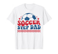 Soccer Step Dad Father Soccer T-Shirt - Casual Everyday Wear Men Women - T-Shirt, Sweatshirt, Hoodie
